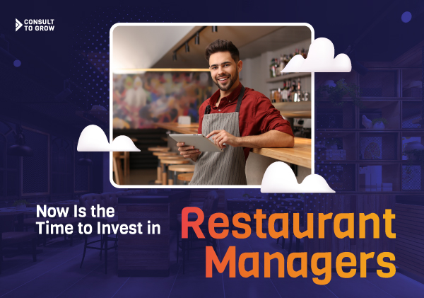 Now Is the Time to Invest in Restaurant Managers