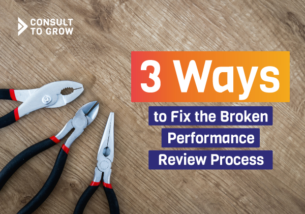3 Ways to Fix the Broken Performance Review Process